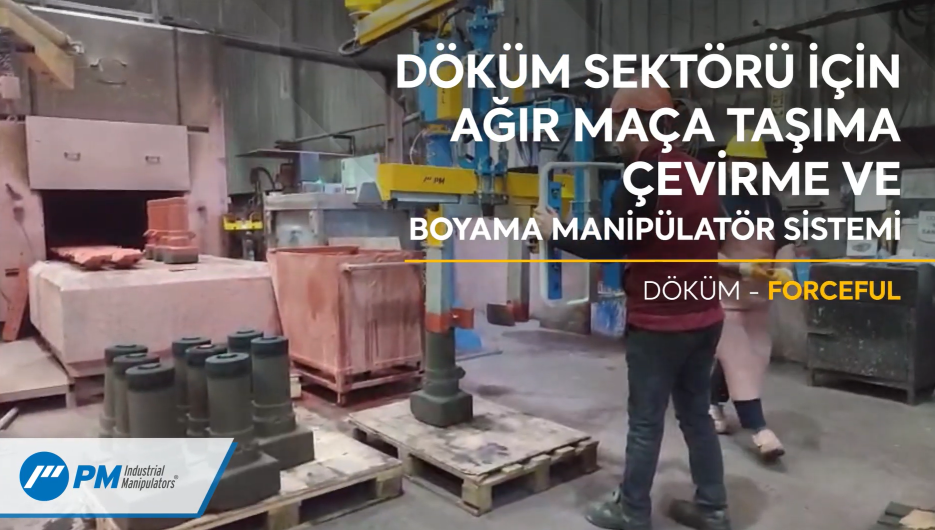 Ağır Maça Kaldırma, Döndürme ve Boyama Manipülatör Sistemi | PM Manipülatör